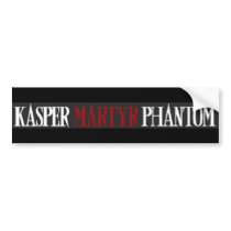 Kasper Martyr Phantom bumper stickers