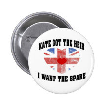 Kate Got The Heir I Want The Spare Button