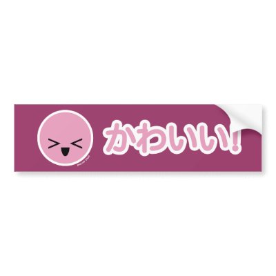with this super cute bumper sticker. Happy emoticon exclaims 'kawaii!