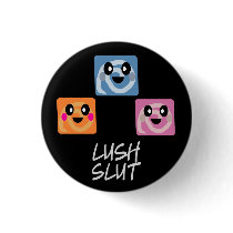 KAWAII LUSH SLUT BATH BOMBS PIN BUTTON