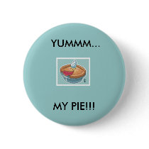 kawaii pie, YUMMM..., MY PIE!!! Pinback Button
