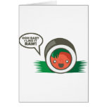 Kawaii Sushi- Ooh Baby I Like it Raw Greeting Cards