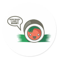 Kawaii Sushi- Ooh Baby I Like it Raw Round Stickers