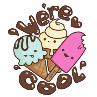 Kawaii We're Cool Icecream Shirt shirt