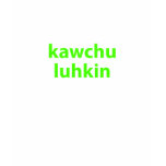 kawchu lookin t-shirts