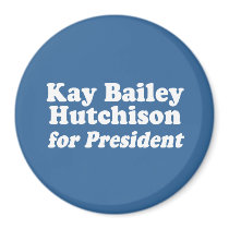 KAY BAILEY HUTCHISON FOR PRESIDENT REFRIGERATOR MAGNETS