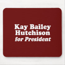 KAY BAILEY HUTCHISON FOR PRESIDENT MOUSE PAD