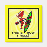Kayak This Is How I Roll II Refrigerator Magnet