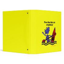 Kayak: You Had Me At Paddle Vinyl Binder