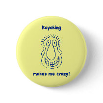 Kayaking Drives Me Crazy Pinback Buttons