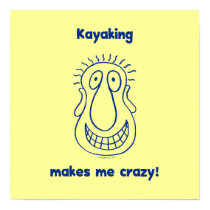 Kayaking Drives Me Crazy Posters