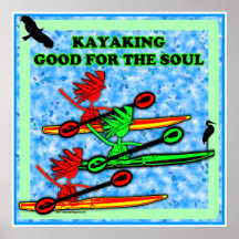 Kayaking Good For The Soul Print