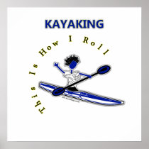 Kayaking This Is How I Roll Poster