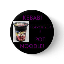 KEBAB! FLAVOURED! POT NOODLE! buttons