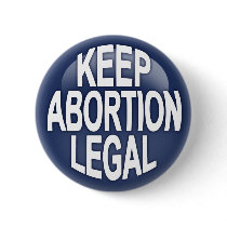 Keep Abortion Legal Pinback Button