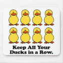 Keep All Your Ducks in a Row mousepads by doonidesignsanimals Keep All Your Ducks in a Row mousepads