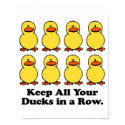 Keep All Your Ducks in a Row posters by doonidesigns Keep All Your Ducks in a Row posters