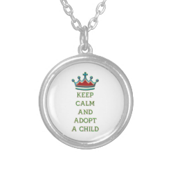 Keep Calm and Adopt a Child Necklaces