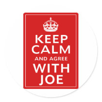 Keep Calm And Agree With Joe Stickers
