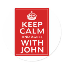 Keep Calm And Agree With John Sticker