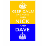 Keep Calm And Agree With Nick And Dave t-shirts