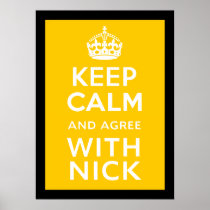 Keep Calm And Agree With Nick ~ Political U.K Print