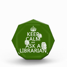 Keep Calm and Ask A Librarian (any color) Award