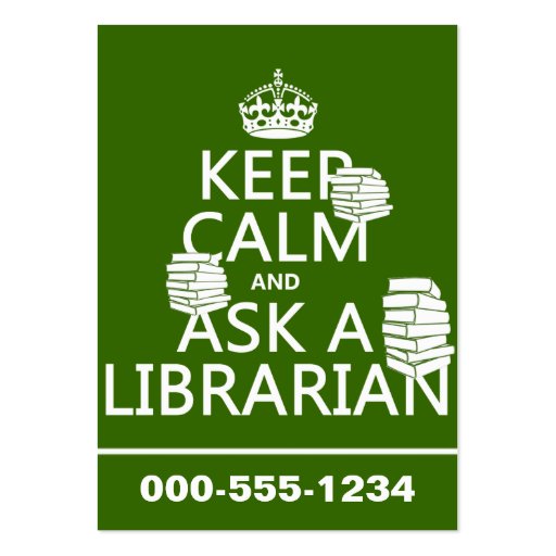 Keep Calm and Ask A Librarian (any color) Business Card Template