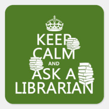 Keep Calm and Ask A Librarian (any color) Square Stickers