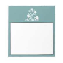 Keep Calm and Ask A Librarian Notepad