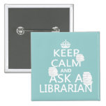 Keep Calm and Ask A Librarian buttons