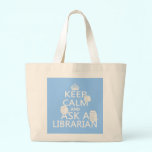 Keep Calm and Ask A Librarian bags