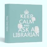 Keep Calm and Ask A Librarian binders