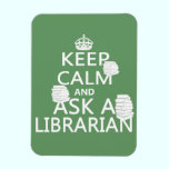 Keep Calm and Ask A Librarian magnets