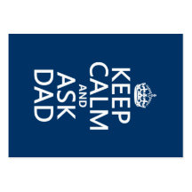 Keep Calm and Ask Dad - all colors Business Card Templates