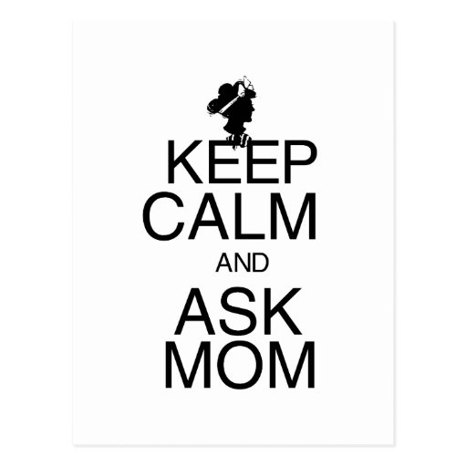 Keep Calm And Ask Mom Postcard Zazzle 