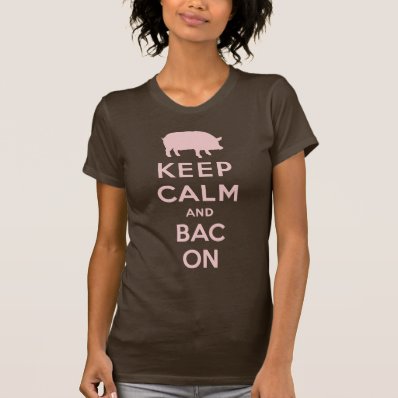 Keep calm and bacon tshirts