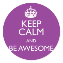 KEEP CALM AND BE AWESOME