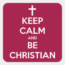 Keep Calm and Be Christian Stickers