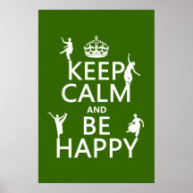 Keep Calm and Be Happy (dance) (customizable) Print