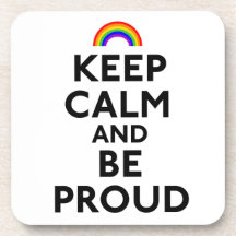 Keep Calm and Be Proud Beverage Coasters
