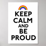 Keep Calm and Be Proud Print