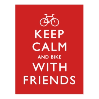 Keep Calm and Bike with Friends