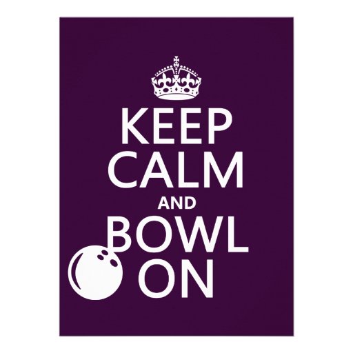 Keep Calm and Bowl On - all colours Custom Announcement