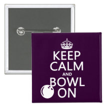 Keep Calm and Bowl On - all colours Pinback Button