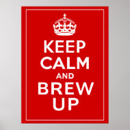 Keep Calm and Brew Up ~ British Fun Print