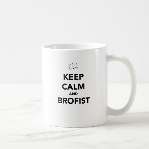 Keep Calm And Bro Fist Mug Zazzle