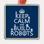 Keep Calm and Build Robots (in any color) Christmas Ornament