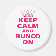 Keep Calm and Bunco On Design Fridge Magnets