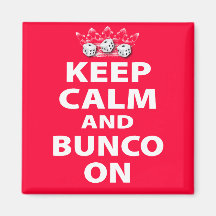 Keep Calm and Bunco On Design Magnets